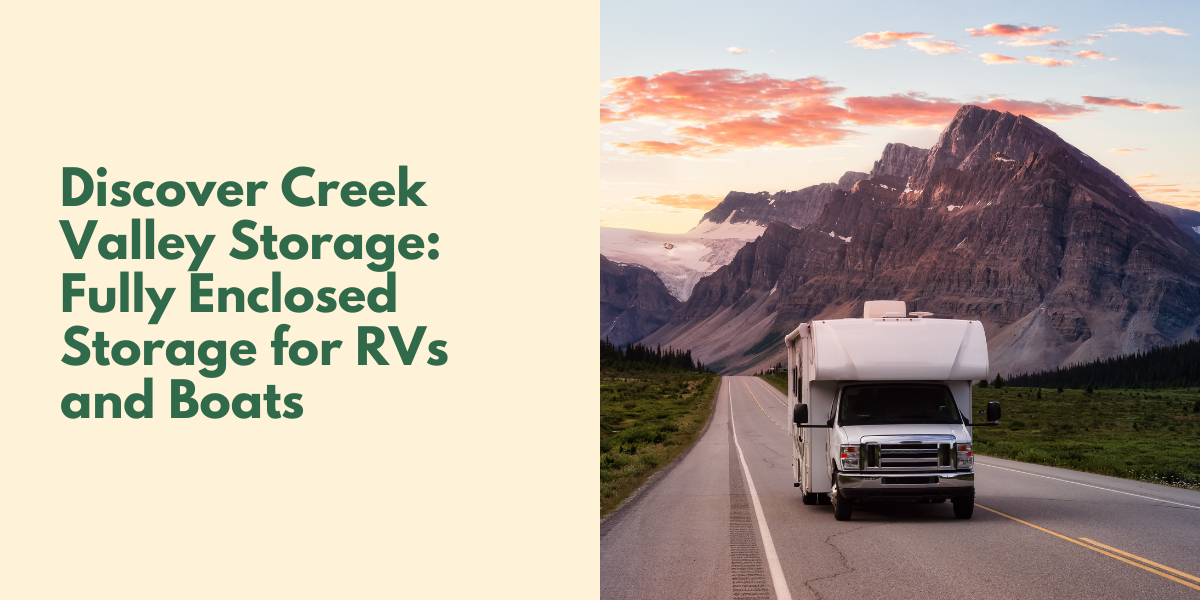 Discover Creek Valley Storage: Fully Enclosed Storage for RVs and Boats